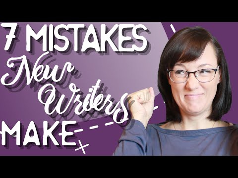 Writing Advice | 7 Mistakes New Writers Make