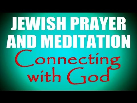 JEWISH PRAYER & MEDITATION: Connecting With God  – Rabbi Michael Skobac – Jews for Judaism