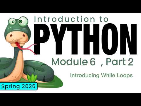 Python Spring 2026 Module 6 2 Introducing While Loops