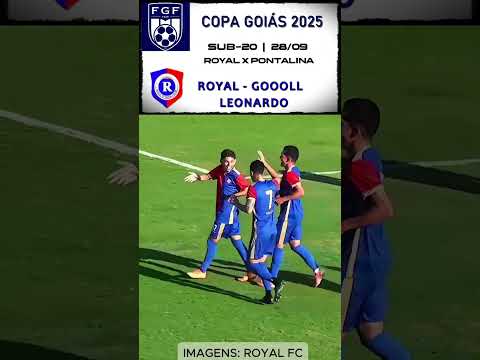 GOL LEONARDO | S20-ROYAL X PONTALINA | COPA GOIÁS | 28/09/2025