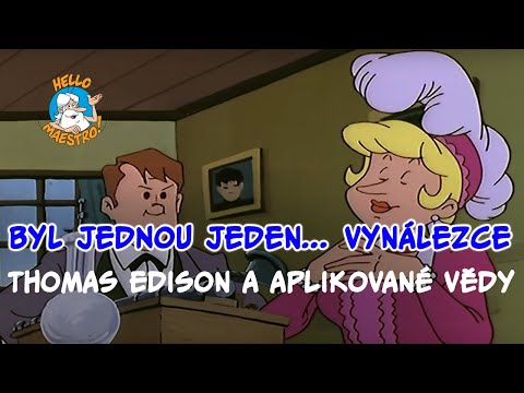 Byl jednou jeden... Vynálezce ???? Thomas Edison a aplikované vědy ????