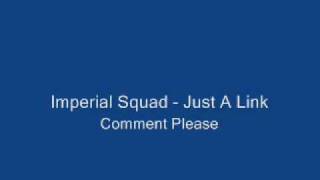Imperial Squad - Just A Link