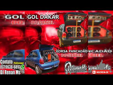 CD GOL DAKAR DO DANIEL E CORSA PANCADÃO DO GABRIEL - DJ RENAN MS