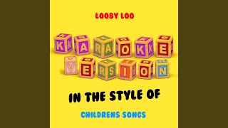 Looby Loo (In the Style of Childrens Songs) (Karaoke Version)