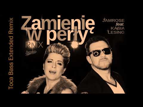 JAMROSE (feat. KASIA LESING) - Zamienię w perły Toca Bass Extended Remix (official audio)