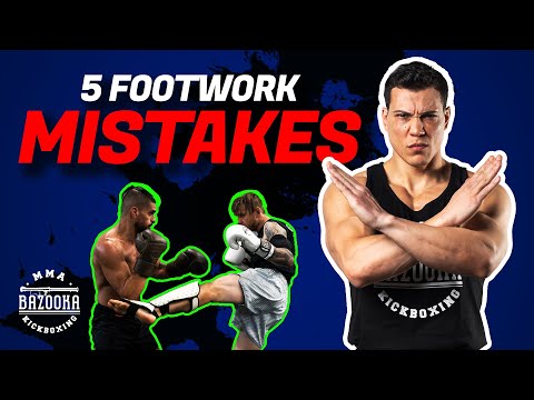 STOP Making These 5 FOOTWORK MISTAKES | BAZOOKA KB & MMA