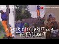 ELECTRICITY TARIFF THE FALLOUT(UGLY STORIES)PART B