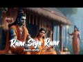 Ram Siya Ram New Trending Song Sachet Tandon Parampara Tandon Slowed Reverb