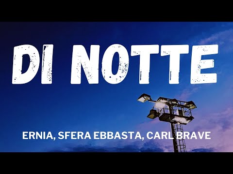Ernia, Sfera Ebbasta, Carl Brave - DI NOTTE (Testo/Lyrics)