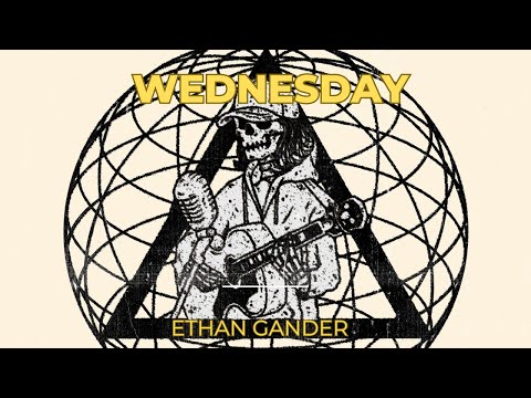 Wednesday - Ethan Gander