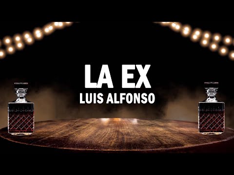 La Ex - Luis Alfonso | (LETRA)