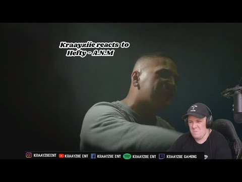 Kraayziie Reacts To Hefty - A.N.M