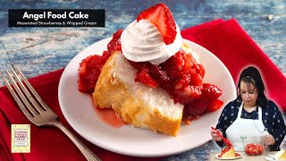 Angel Food Cake with Macerated Strawberries – Light, Fluffy & Perfect!