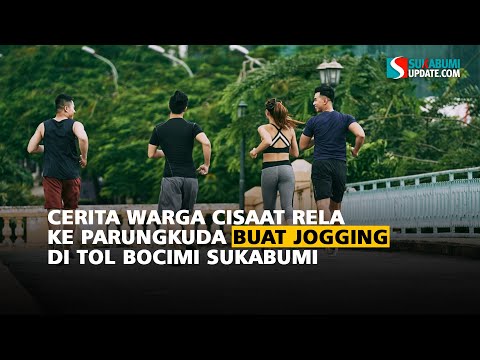 Cerita Warga Cisaat Rela ke Parungkuda Buat Jogging di Tol Bocimi Sukabumi
