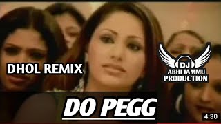 DO PEGG DHOL REMIX BY DJ ABHI JAMMU PRODUCTION OLD