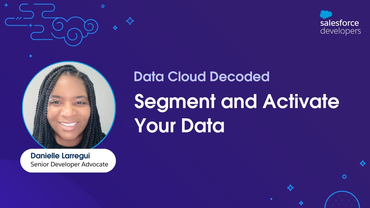 Segment and Activate Your Data | Data Cloud Decoded
