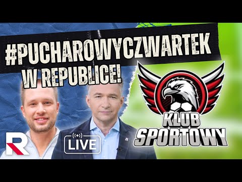 🔴 Na żywo: Klub Sportowy | Pucharowy Czwartek w Republice! #PucharowyCzwartek 🔴