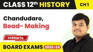Chandudaro, Bead- Making  | Class 12 History Inshorts #2024 #boardexam2024