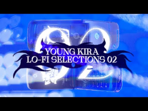 young kira - lo-fi selections 02