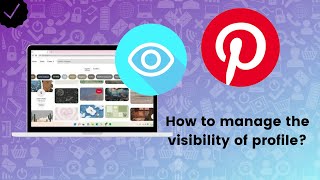 How to manage the visibility of profile on Pinterest?