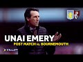POST MATCH |  Unai Emery Reacts to Bournemouth Win | #AVLBOU