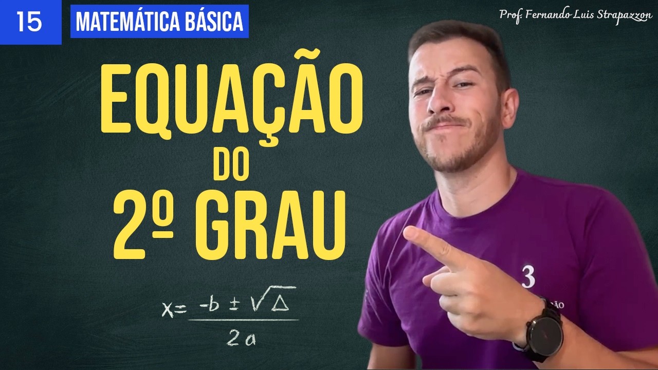 EQUAÇÃO DO 2 GRAU | FÓRMULA DE BHASKARA - Matemática Básica: Aula 15.