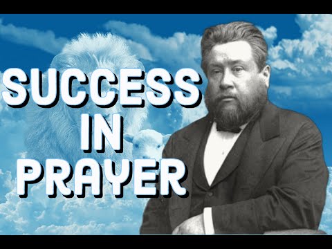 Prayer Certified of Success - Charles Spurgeon Sermon (C.H. Spurgeon) | Christian Audiobook - Pray