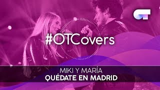 INSTRUMENTAL | Quédate en Madrid - Miki y María | OT18CoverGala4
