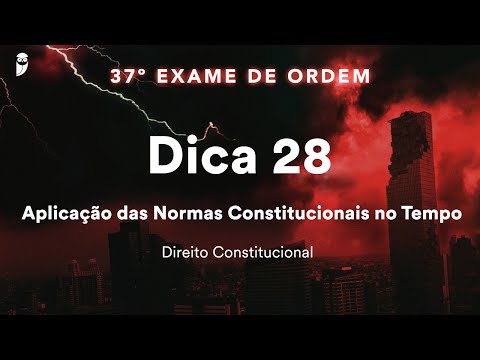 Diego Cerqueira - Direito Constitucional - Dica 28 - Aplicação das Normas Constitucionais no Tempo