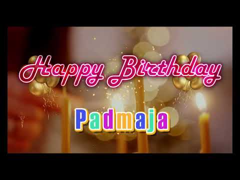 Special Happy Birthday Song for Padmaja