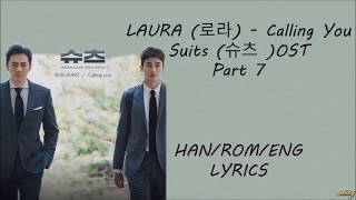 LAURA (로라) - [Calling You] Suits (슈츠 )OST Part 7 Lyrics
