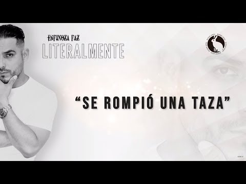 Video Se Rompió Una Taza (Letra) de Espinoza Paz