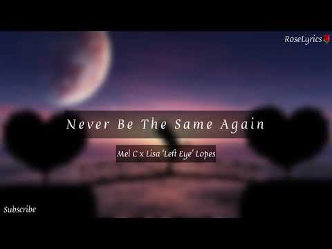 Mel C ft. Lisa ‘Left Eye’ Lopes - Never Be The Same Again (Lyric Video)