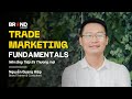 Trade Marketing Fundamentals: Nền tảng Tiếp thị Thương mại (Mr Nguyễn Quang Hiệp)