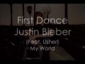 First Dance - Justin Bieber (Feat. Usher) [HQ ...
