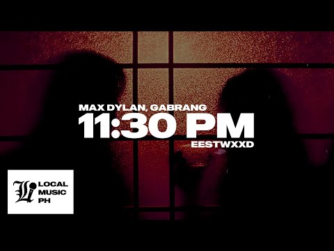 Max Dylan - 11:30PM (feat. Gabrang) (prod. EESTWXXD)
