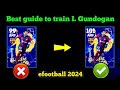 Best guide to train new I. Gundogan in efootball 2024#efootball2024 #efootball ##gundogan