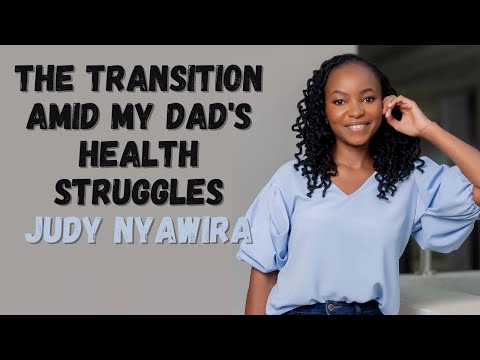1356. The Transition Amid My Dad's Health Struggles - Judy Nyawira (@bimkurugenzi)