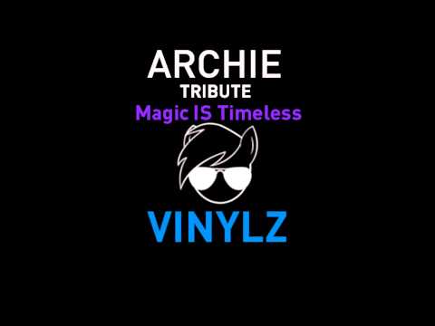 ARCHIE - Magic IS Timeless (VINYLZ Tribute mix)