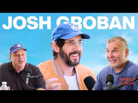 Josh Groban on The Naked Lunch Podcast with Phil Rosenthal and David Wild