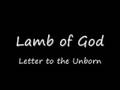 Lamb of God - Letter to the Unborn