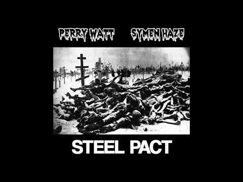 Perry Watt _ Symen Haze - steel pact (prod Perry Watt)
