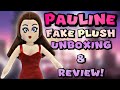 PAULINE PLUSH UNBOXING REVIEW Fake Plush