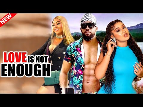 LOVE IS NOT ENOUGH NEW TRENDING NIGERIAN MOVIE 2023 -FREDRICK LEONARD, REGINA DANIELS, ONYI ALEX