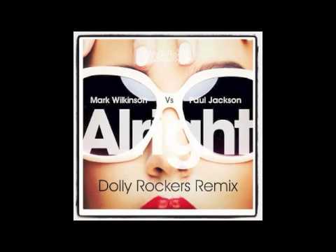 Mark Wilkinson vs Paul Jackson - ALRIGHT - Dolly Rockers Remix (OUT NOW ON KIDOLOGY RECORDS)