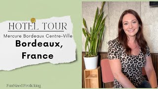 BORDEAUX FRANCE: Inside the Mercure Bordeaux Centre-Ville