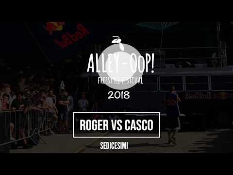 Alley-OoP! Freestyle Battle 2018 - Sedicesimi - ROGER vs CASCO - Piacenza