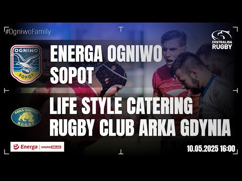 Energa Ogniwo Sopot - Life Style Catering Rugby Club Arka Gdynia | Ekstraliga Rugby na żywo od 16:00