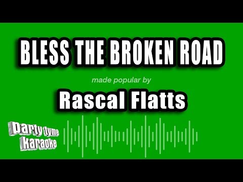 Rascal Flatts - Bless The Broken Road (Karaoke Version)