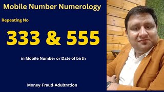 Mobile Number Numerology-: Repeating Number 3 & 5 or 333 & 555 in Date of Birth.